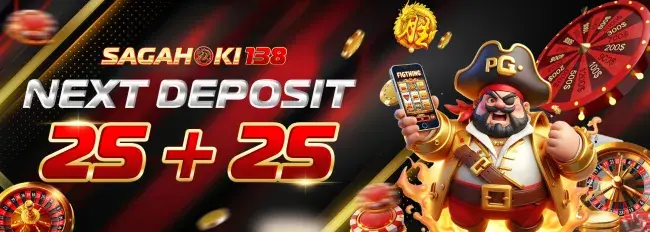 NEXT DEPOSIT 25 + 25 (SLOT ONLINE)